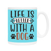 Mug for a dog lover Dachshund Life is Better with a Dog Psiakrew