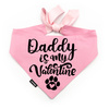 Bandana dla Psa Daddy is my Valentine Psiakrew, różowa apaszka dla pupila z czarnym napisem