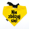 Bandana for Dog NIE ZBLIŻAJ SIĘ! Psiakrew, personalized tied handkerchief, yellow bandana scarf