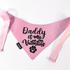 Bandana dla Psa Daddy is my Valentine Psiakrew, różowa apaszka dla pupila z czarnym napisem 