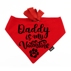 Bandana dla Psa Daddy is my Valentine Psiakrew, czerwona apaszka dla pupila z czarnym napisem