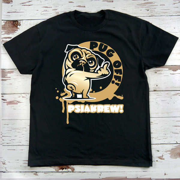 Koszulka męska Pug Off Psiakrew